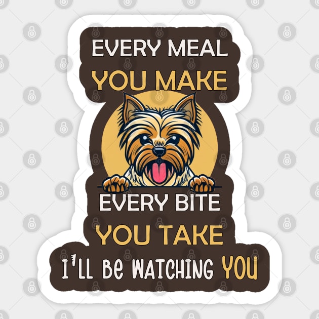 Every Meal You Make Every Bite You Take I ll Be Watching You Funny